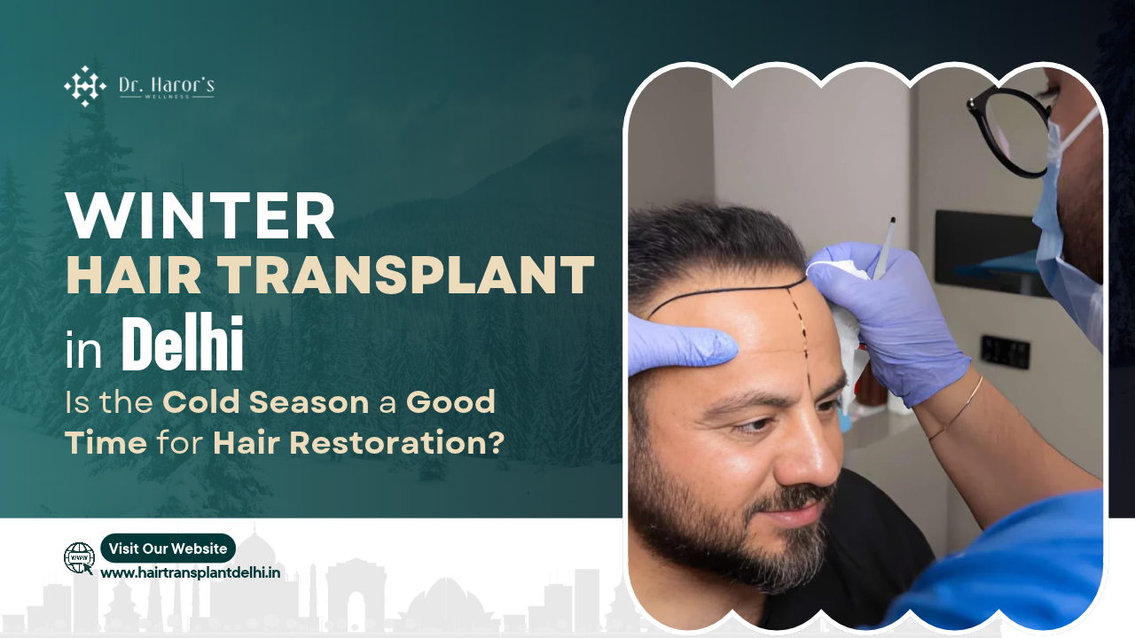 Winter Hair Transplant in India: Benefits & Recovery
